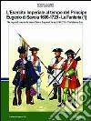 L'esercito imperiale al tempo del principe Eugenio di Savoia (1690-720). La fanteria. Ediz. italiana e inglese. Vol. 1 libro