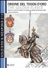 Il grande armoriale del Toson d'Oro. Vol. 1: I primi 25 cavalieri della fondazione di Bruges (30 genaio 1430) libro