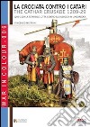 La crociata contro i Catari. 1209-1229. La terribile lotta contro gli Albigesi in Linguadoca. Ediz. italiana e inglese libro