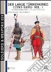 Der lange Türkenkrieg (1593-1606). La lunga guerra turca. Ediz. italiana e inglese libro di Mugnai Bruno Flaherty Christopher Cristini L. S. (cur.)