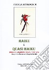 Piccola antologia di haiku e quasi kaiku. Omaggio a Harukichi Shimoi, 1883-1954 libro