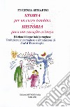 Storia per un cuore bambino-História para um coração criança. Ediz. bilingue libro