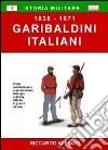 Garibaldini italiani (1838-1871) libro