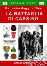 La battaglia di Cassino, gennaio-maggio 1944
