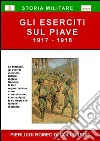 Gli eserciti sul Piave (1917-1918) libro di Di Colloredo Pierluigi R.