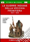 Le guerre indiane della vecchia frontiera (1607-1838) libro