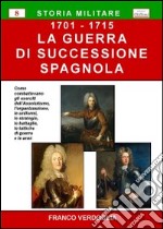 La guerra di successione spagnola (1701-1715) libro