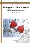 Non posso fare a meno di innamorarmi libro di Affinati Riccardo