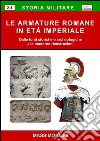 Le armature romane in Età Imperiale. Dalle fonti storiche e archeologiche alle moderne ricostruzioni libro di Olmi Massimo