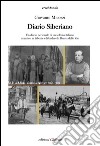 Diario siberiano. Un diario personale di un soldato italiano mandato in Siberia a difendere la Russia dello zar libro