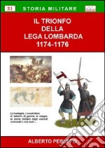 Il trionfo della Lega Lombarda 1174-1176