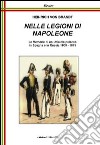 Nelle legioni di Napoleone. Le memorie di un ufficiale polacco in Spagna e in Russia 1808-1813 libro