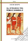 Gli etruschi tra Roma e Annibale libro