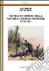 Tattica ed impiego della fanteria leggera francese (1715-1821) libro
