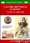 L'ultima battaglia di Murat. Tolentino 2-3 maggio 1815 libro