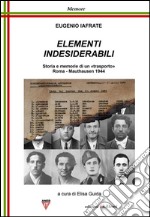 Elementi indesiderabili. Storia e memoria di «trasporto», Roma-Mauthausen 1944