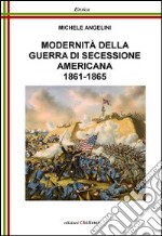 Modernità della guerra di secessione americana, 1861-1865 libro