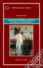 Donne di Roma antica. Monarchia e repubblica