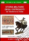 Storia militare degli ostrogoti. Da Teodorico a Totila libro