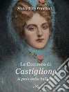 La contessa di Castiglione. Il peso della bellezza. Ediz. illustrata libro