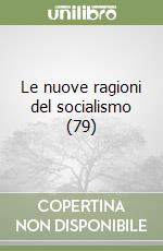 Le nuove ragioni del socialismo (79) libro