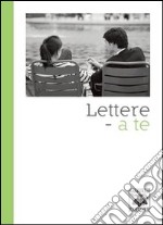 Lettere. A te