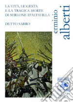 La vita, le gesta e la tragica morte di Serlone d'Altavilla detto Sarro