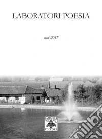 Laboratori poesia. Testi 2017 libro