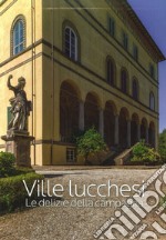 Ville luchesi. Le delizie della campagna