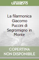 La filarmonica Giacomo Puccini di Segromigno in Monte