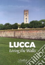 Lucca living the walls libro