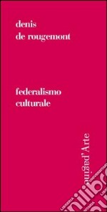 Federalismo culturale libro usato