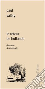 Le retour de Hollande. Descartes & Rembrandt. Ediz. illustrata libro usato