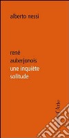 René Auberjonois une inquiète solitude libro