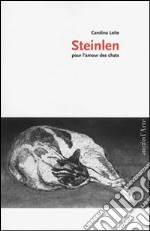 Steinlen pour l'amour des chats. Ediz. illustrata