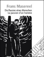 Die Passion eines Menschen. Ediz. italiana e tedesca libro