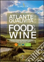 Atlante Qualivita food&wine 2013. I prodotti agroalimentari italiani DOP IGP STG libro