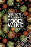 Qualivita atlas food&wine 2017. Italian PDO, PGI, TSG agri-food and wine products libro di Rosati M. (cur.)