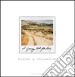 I journey with you here. Poems & polaroids. Ediz. illustrata libro