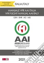 Manuale di volo VFR AAI Italia-VFR flight manual AAI Italy. Ediz. bilingue libro