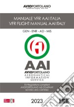 Manuale di volo VFR AAI Italia-VFR flight manual AAI Italy. Nuova ediz. libro