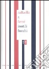 Inutili fuochi libro di Ferré Raffaella R.