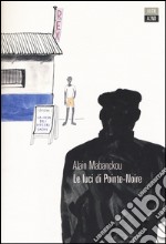 Le luci di Pointe-Noire libro