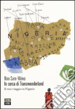 In cerca di Transwonderland. Il mio viaggio in Nigeria