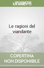 Le ragioni del viandante libro
