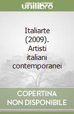 Italiarte (2009). Artisti italiani contemporanei libro