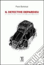 Il detective Depardieu e il delitto del teatro des Blancs Mateaux libro