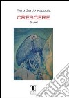 Crescere. 20 anni libro di Sardo Viscuglia Piero