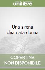 Una sirena chiamata donna