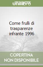 Come frulli di trasparenze infrante 1996 libro